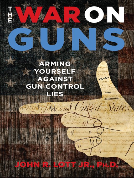 Title details for The War on Guns by John R. Lott - Wait list